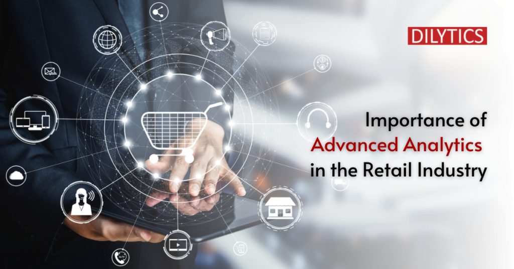 Importance of Advanced Analytics in the Retail industry
