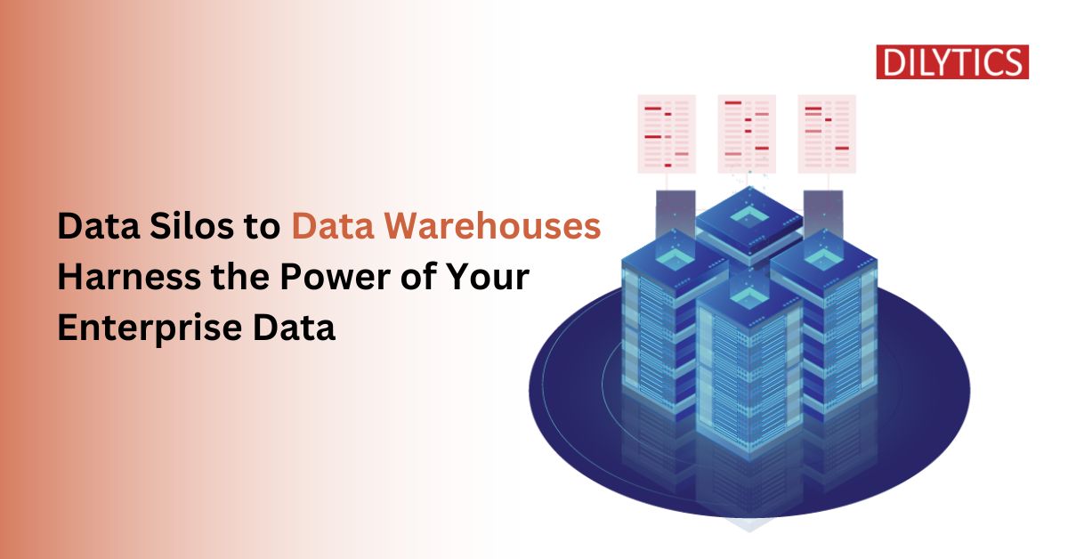 Data silos to Data Warehouses Harness the power of your enterprise data
